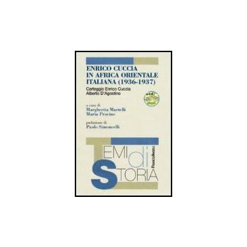 Enrico Cuccia In Africa Orientale Italiana (1936-1937). Con Cd-rom - Martelli; Procino - Franco Angeli - 9788846490889