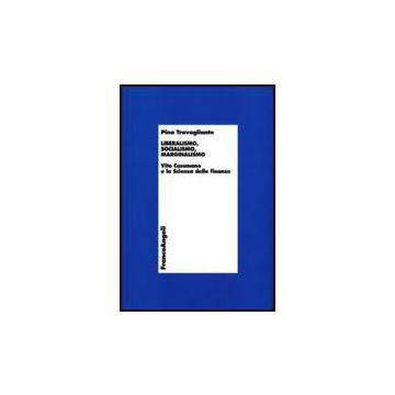Liberalismo, Socialismo, Marginalismo. Vito Cusumano E La Scienza Delle Finanze - Travagliante Pina - Franco Angeli - 9788846491862