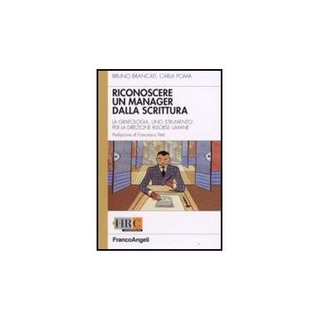 Come Riconoscere Un Manager Dalla Scrittura. La Grafologia, Uno Strumento Per La Direzione Risorse Umane - Brancati Bruno; Poma Carla - Franco Angeli - 9788846492012