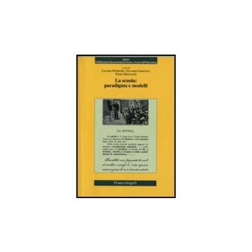 La Scuola: Paradigma E Modelli  - Bellatalla; Genovesi; Marescotti - Franco Angeli - 9788846492616