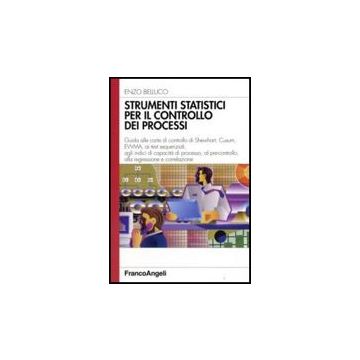 Strumenti Statistici Per Il Controllo Dei Processi - Belluco Enzo - Franco Angeli - 9788846492814