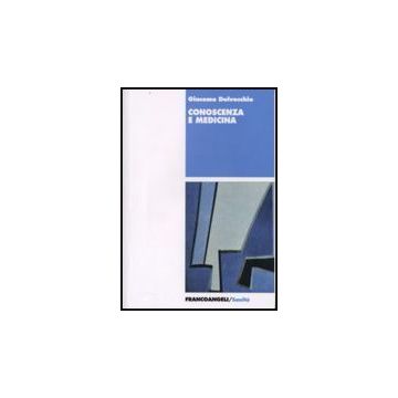 Conoscenza E Medicina - Delvecchio Giacomo - Franco Angeli - 9788846495495
