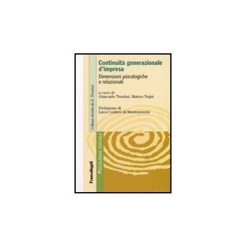 Continuita' Generazionale D'impresa. Dimensioni Psicologiche E Relazionali - Trentini; Togni - Franco Angeli - 9788846495600