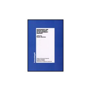 Investments And Service Quality In The Electricity Industry - Garrone - Franco Angeli - 9788846496225