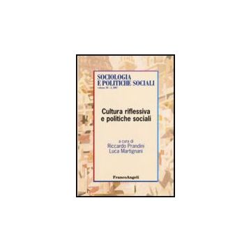 Cultura Riflessiva E Politiche Sociali - Prandini; Martignani - Franco Angeli - 9788846496898