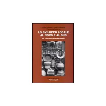 Lo Sviluppo Locale Al Nord E Al Sud  - Dansero Egidio; Giaccaria Paolo; Governa Francesca - Franco Angeli - 9788846496911