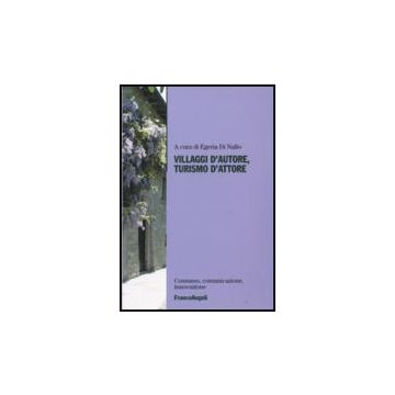 Villaggi D'autore, Turismo D'attore - Di Nallo - Franco Angeli - 9788846497116