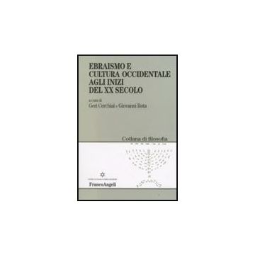 Ebraismo E Cultura Occidentale Agli Inizi Del Xx Secolo - Cerchiai; Rota - Franco Angeli - 9788846497550