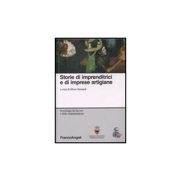 Storie Di Imprenditrici E Di Imprese Artigiane - Gherardi - Franco Angeli - 9788846497567