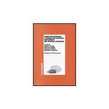 Farmacoeconomia E Analisi Dei Processi Qualitativi Nel Settore Sanitario - Oronzo; Petrillo; D'intino; D'antonio - Franco Angeli - 9788846498137