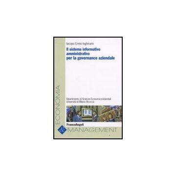 Il Sistema Informativo Amministrativo Per La Governance Aziendale  - Inghirami Iacopo E. - Franco Angeli - 9788846499486