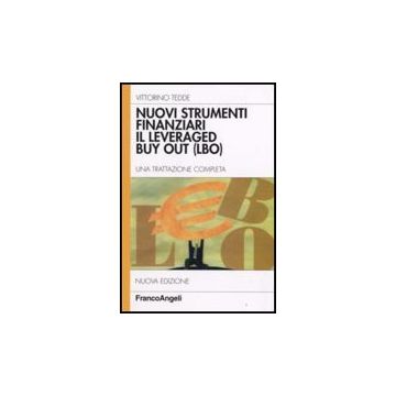 Lbo Nuovi Strumenti Finanziari. Il Leveraged Buy Out . Una Trattazione Completa - Tedde Vittorino - Franco Angeli - 9788846499516
