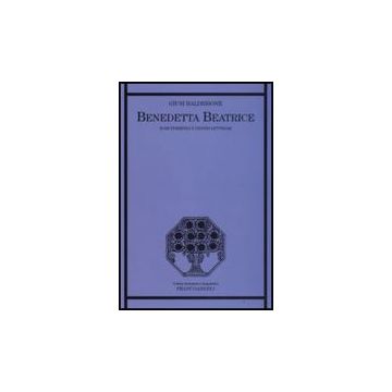 Benedetta Beatrice. Nomi Femminili E Destini Letterari - Baldissone Giusi - Franco Angeli - 9788846499523