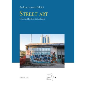 Street art tra estetica e legge