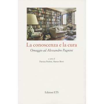 La conoscenza e la cura. Omaggio ad Alessandro Pagnini