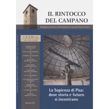 Il rintocco del campano. Rassegna periodica dell'Associazione Laureati Ateneo Pisano. La sapienza di Pisa. Dove storia e futuro si incontrano