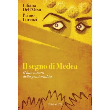 Il segno di Medea. Il lato oscuro della genitorilità