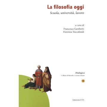 La filosofia oggi. Scuola, università, lavoro