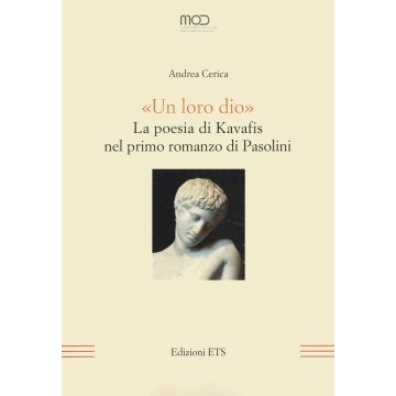 «Un loro dio». La poesia di Kavafis nel primo romanzo di Pasolini