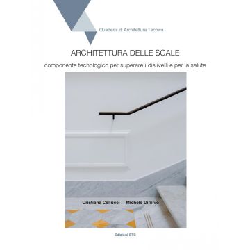 Architettura delle scale. Componente tecnologico per superare i dislivelli e per la salute