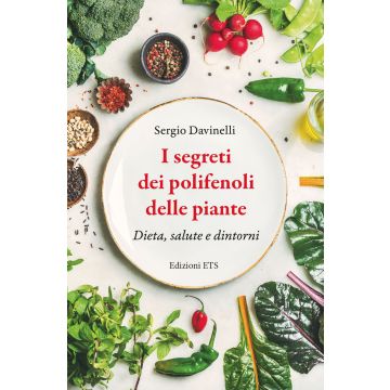 I segreti dei polifenoli delle piante. Dieta, salute, dintorni