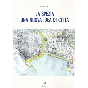 La Spezia. Una nuova idea di città