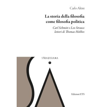 La storia della filosofia come filosofia politica. Carl Schmitt e Leo Strauss lettori di Thomas Hobbes