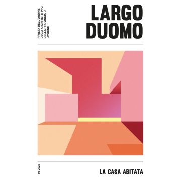 LD. Largo duomo (2022). Vol. 7: La casa abitata
