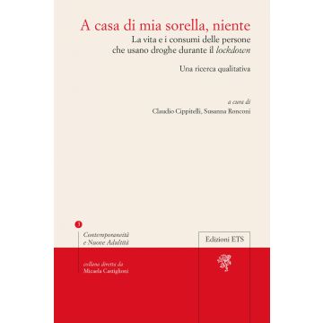 A casa di mia sorella, niente. La vita e i consumi delle persone che usano droghe durante il lockdown. Una ricerca qualitativa