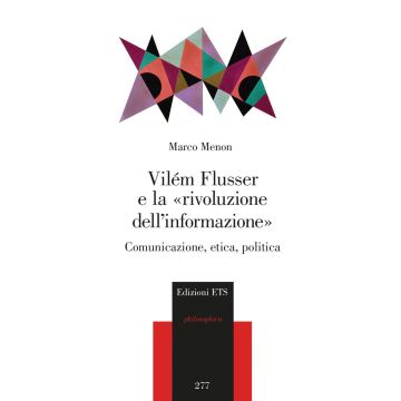Vilém Flusser e la «rivoluzione dell'informazione». Comunicazione, etica, politica