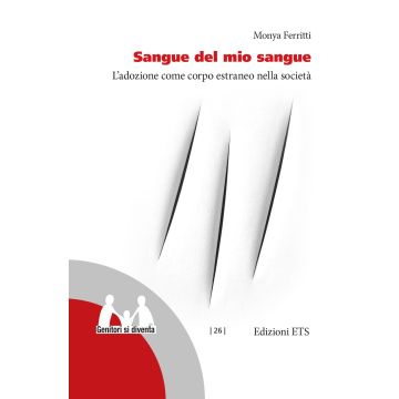 Sangue del mio sangue. L'adozione come corpo estraneo nella società
