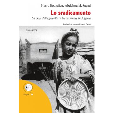 Lo sradicamento. La crisi dell'agricoltura tradizionale in Algeria