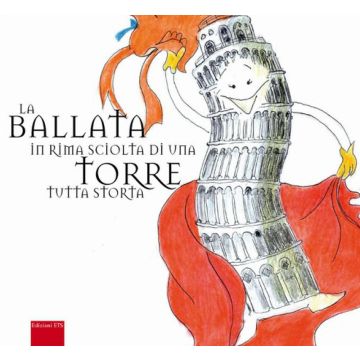 La ballata in rima sciolta di una torre tutta storta. Ediz. illustrata