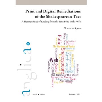 Print and digital remediations of the Shakespearean text. A hermeticus of reading from the First Folio to the web