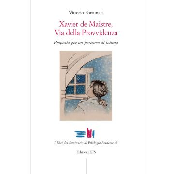 Xavier de Maistre, via della provvidenza. Proposta per un percorso di lettura