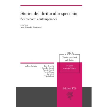 Storici del diritto allo specchio. Sei racconti contemporanei