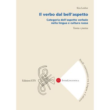 Il verbo dal bell'aspetto. Categoria dell'aspetto verbale nella lingua e cultura russa