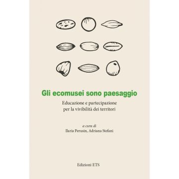 Gli ecomusei sono paesaggio. Educazione e partecipazione per la vivibilità dei territori