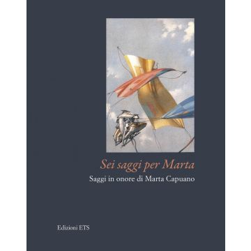 Sei saggi per Marta. Saggi in onore di Marta Capuano