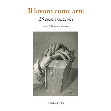 Il lavoro come arte. 26 conversazioni