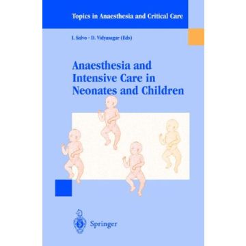 Anaesthesia And Intensive Care In Neonates And Children - Salvo I.; Vidyasagar D.; Gullo A.  - Springer Verlag Italia - 9788847000438