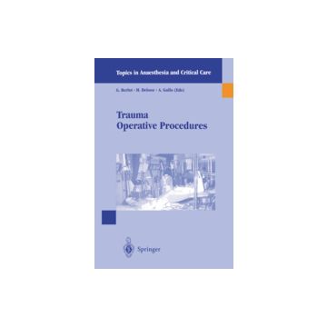 Trauma Operative Procedures - Berlot G.; Delooz H.; Gullo A. - Springer Verlag Italia - 9788847000452