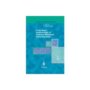 From Basic Immunology To Immune-mediated Demyelination - Martino G.; Adorini Luciano - Springer Verlag Italia - 9788847000544