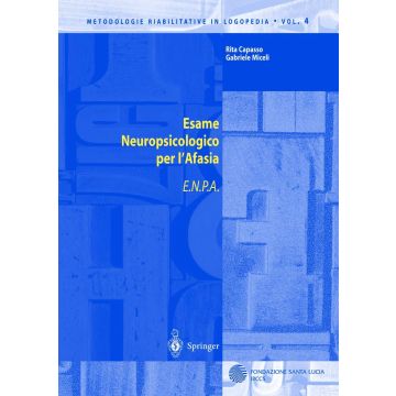 Esame neuropsicologico per l'Afasia (E.N.P.A) - VOL. 4 (Capasso Rita; Miceli Gabriele - ENPA Springer)