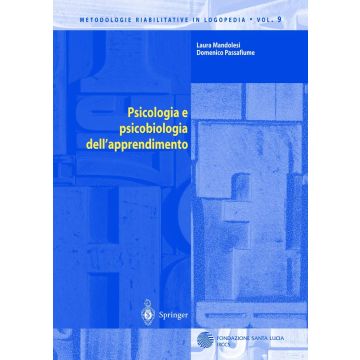 Psicologia e psicobiologia dell’apprendimento - VOL. 9 (Mandolesi Laura; Passafiume Domenico - Springer)
