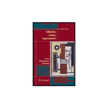Fabbriche, Sistemi, Organizzazioni - Millan Gasca Ana - Springer Verlag Italia - 9788847003033