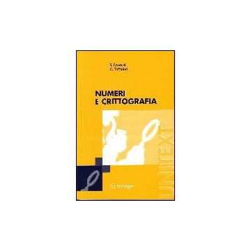 Numeri E Crittografia - Leonesi Stefano; Toffalori Carlo - Springer Verlag Italia - 9788847003316