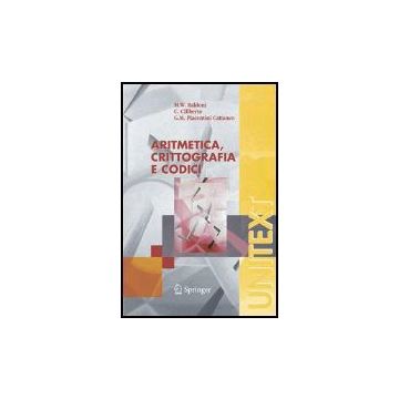 Aritmetica, Crittografia E Codici - Welleda Baldoni Maria; Ciliberto Ciro; Piacentini Giulia M. - Springer Verlag Italia - 9788847004559