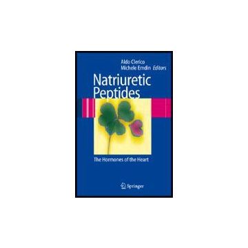 Natriuretic Peptides. The Hormones Of The Heart - Clerico Aldo; Emdin Michele - Springer Verlag Italia - 9788847004979