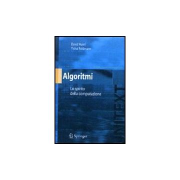 Algoritmi. Lo Spirito Dell'informatica - Harel David; Feldman Yishai; Guinea S.  - Springer Verlag Italia - 9788847005792